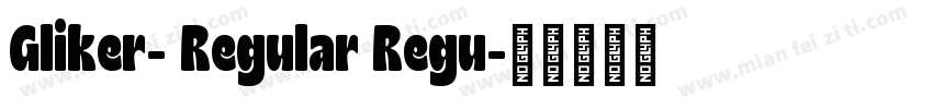 Gliker- Regular Regu字体转换